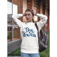thumbnail image 2 of Big Dream! Sweatshirt Women -Image by Shutterstock, Female XX-Large, 2 of 4