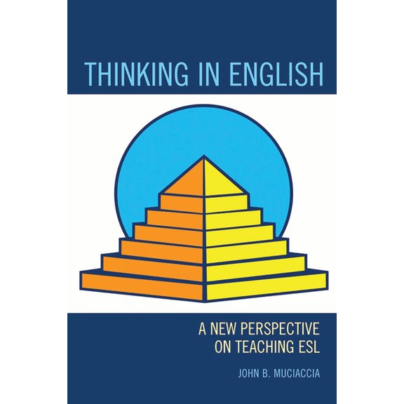 Thinking in English : A New Perspective on Teaching ESL (Paperback)