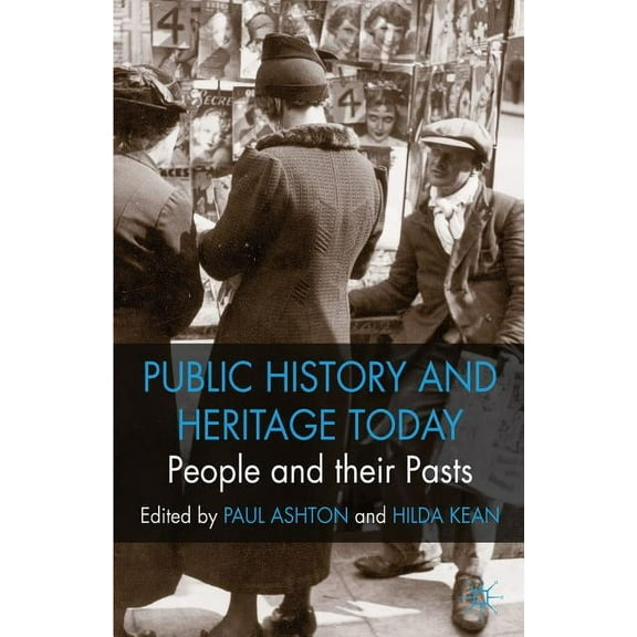 People and Their Pasts: Public History Today, (Paperback)