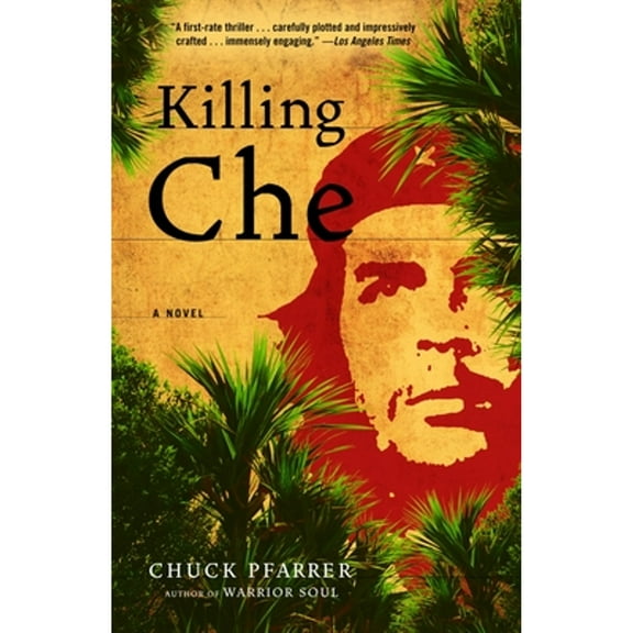 Killing Che : A Novel (Paperback)