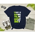 thumbnail image 2 of Today Is Going To Be A Great Day Motivational Slogan Text T-Shirt Cool Quote Lover Gift T Shirt for Men Women Kids Boys Girls Teens Tshirt, 2 of 8