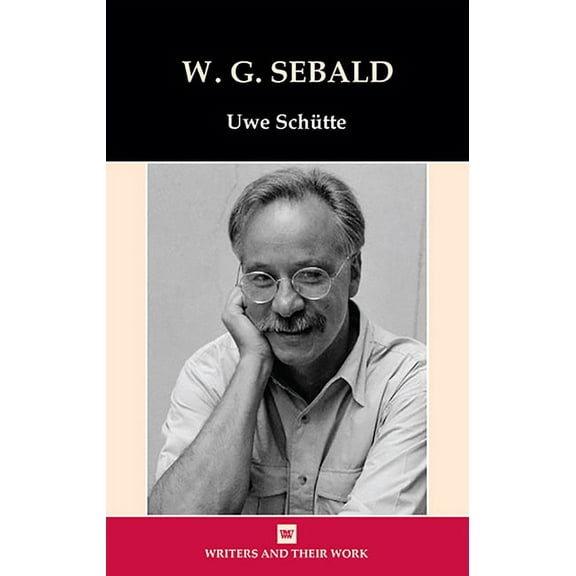Writers and Their Work W. G. Sebald, (Hardcover)