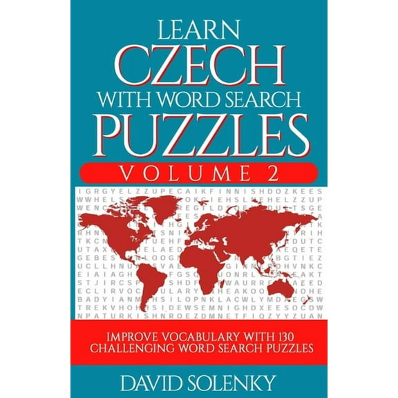 Learn Czech with Word Search Puzzles Volume 2: Learn Czech Language Vocabulary with 130 Challenging Bilingual Word Find , (Paperback)