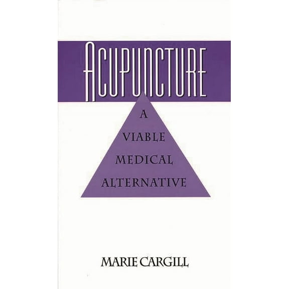 Acupuncture: A Viable Medical Alternative, (Paperback)