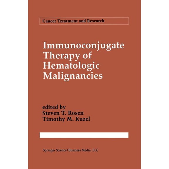 Cancer Treatment and Research Immunoconjugate Therapy of Hematologic Malignancies, Book 68, (Paperback)