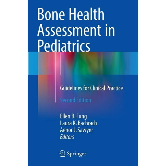 Bone Health Assessment in Pediatrics: Guidelines for Clinical Practice, (Paperback)