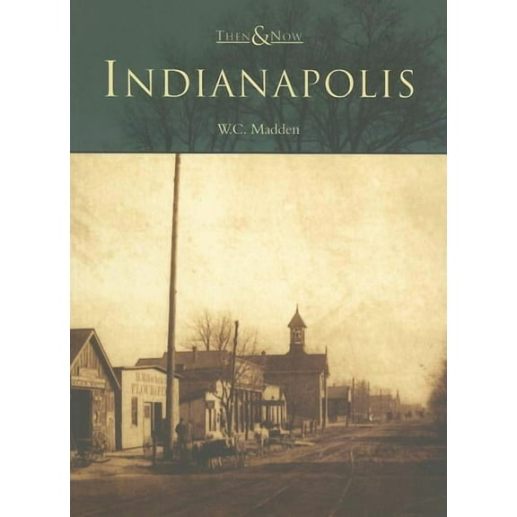 Then & Now (Arcadia): Indianapolis (Paperback)