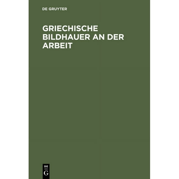 Griechische Bildhauer an Der Arbeit, (Hardcover)