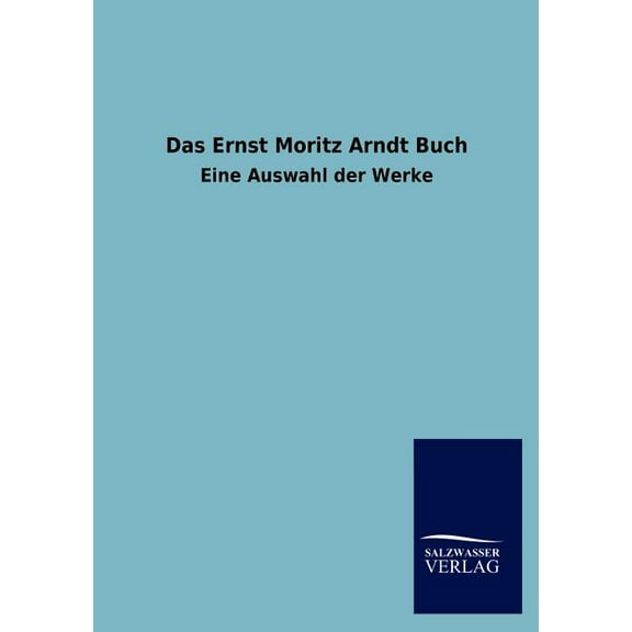 Das Ernst Moritz Arndt Buch (Paperback)