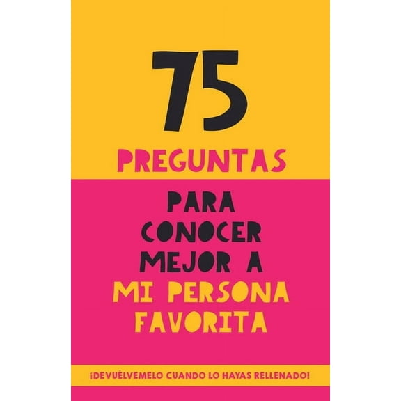 75 preguntas para conocer mejor a mi persona favorita: Un regalo para parejas, familia y amigos. Un obsequio original y , (Paperback)