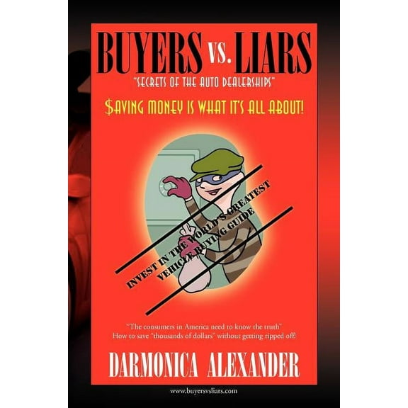 Buyers Vs. Liars : Secrets of the Auto Dealerships