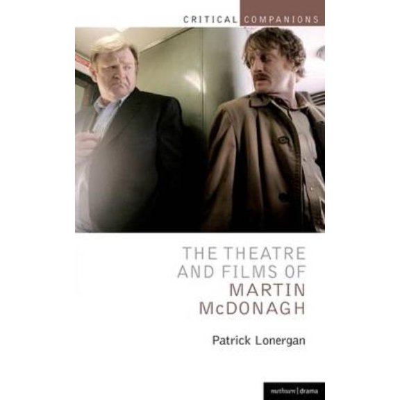 Critical Companions The Theatre and Films of Martin McDonagh, (Hardcover)
