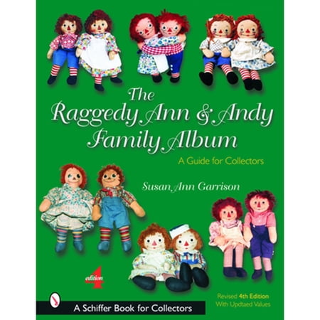 Pre-Owned The Raggedy Ann & Andy Family Album: A Guide for Collectors (Paperback) by Susan Ann Garrison