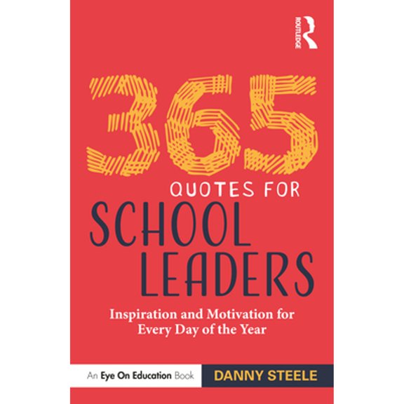 Pre-Owned 365 Quotes for School Leaders: Inspiration and Motivation for Every Day of the Year (Paperback) 1032076283 9781032076287