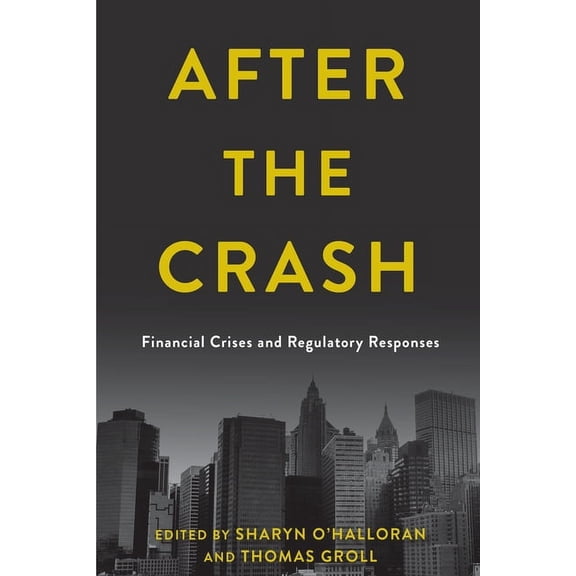 After the Crash: Financial Crises and Regulatory Responses, (Hardcover)