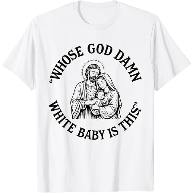 Whose God Damn White Baby is This Funny Christmas Meme Camiseta