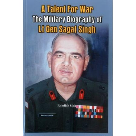A Talent for War : The Military Biography of LT Gen Sagat