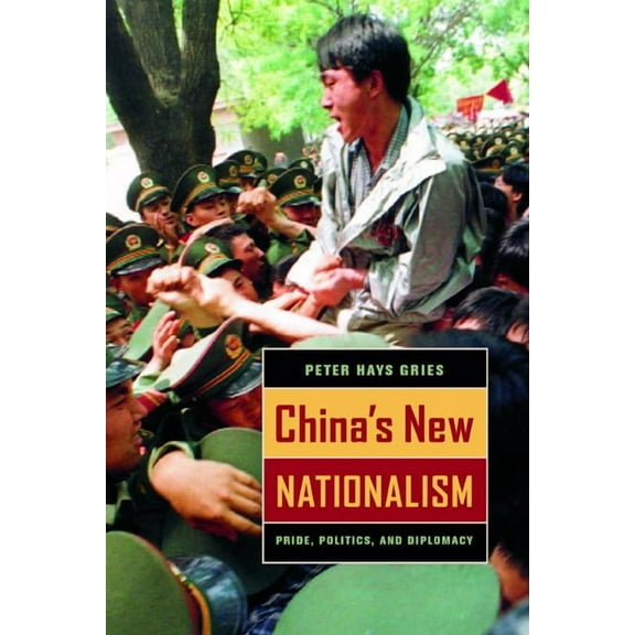 China's New Nationalism: Pride, Politics, and Diplomacy, (Paperback)