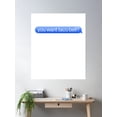 thumbnail image 2 of You Want Taco Bell Hungry Message Poster Wall Art, Modern Wall Decor For Living Room Bedroom, 12x18 UNFRAMED, 2 of 3