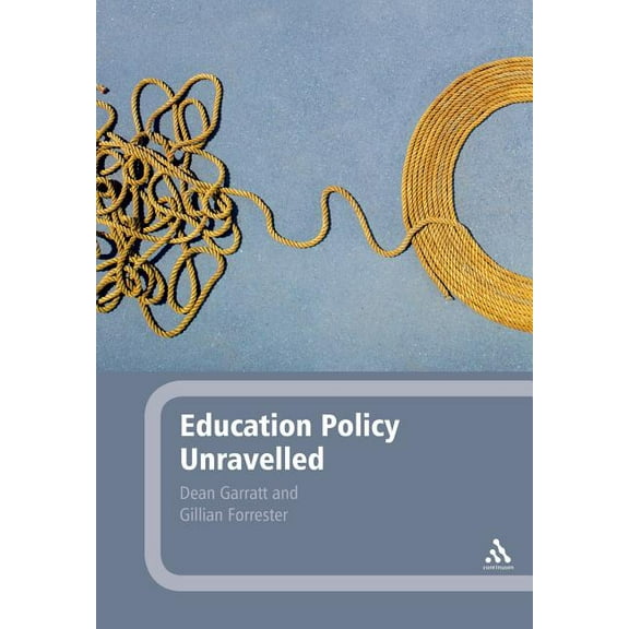 Education Policy Unravelled, (Paperback)