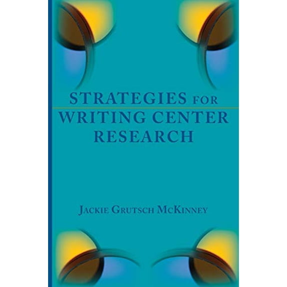 Pre-Owned Strategies for Writing Center Research (Paperback) 1602357196 9781602357198