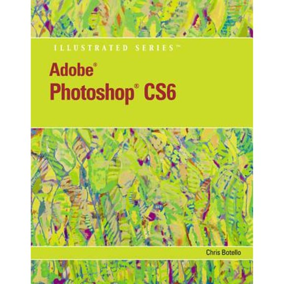 Pre-Owned Adobe Photoshop Cs6 Illustrated with Online Creative Cloud Updates (Paperback) 1133190391 9781133190394