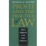 Profit and the Practice of Law : What's Happened to the Legal Profession, Used [Hardcover]