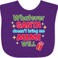 thumbnail image 3 of Inktastic Christmas Whatever Santa Doesn't Bring Me Mimi Will Boys or Girls Baby Bib, 3 of 4