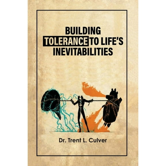 Building Tolerance to Life's Inevitabilities, (Paperback)