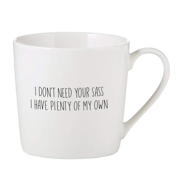 Christian Brands D2220 I Don't Need Your Sass Café Mug