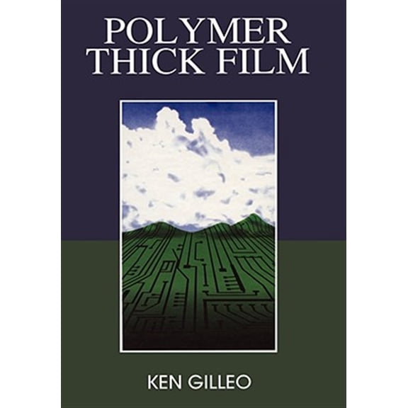 Pre-Owned Electrical Engineering Polymer Thick Film: Today's Emerging Technology for a Clean Environment Tomorrow, (Hardcover)
