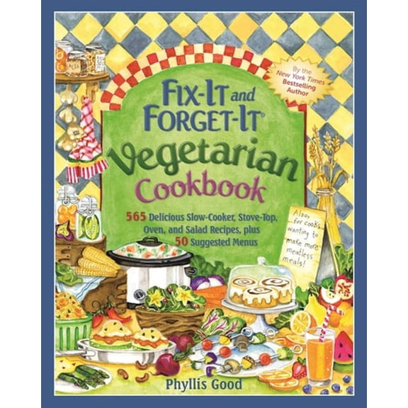 Pre-Owned Fix-It and Forget-It Vegetarian Cookbook: 565 Delicious Slow-Cooker, Stove-Top, Oven, and Salad Recipes, Plus 50 Suggested Menus (Paperback) 1680991930 9781680991932