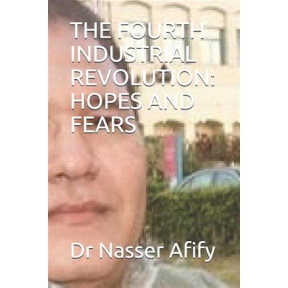 Pre-Owned The Fourth Industrial Revolution: Hopes and Fears