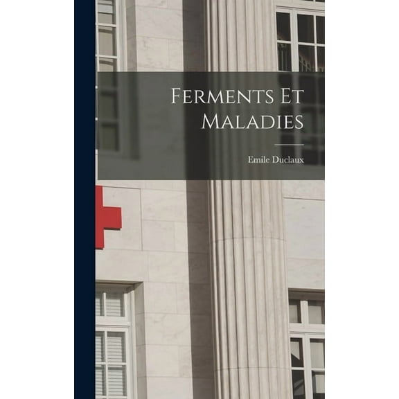 Ferments et Maladies, (Hardcover)