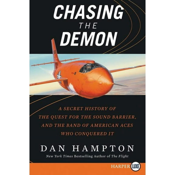 Chasing the Demon: A Secret History of the Quest for the Sound Barrier, and the Band of American Aces Who Conquered It, (Paperback)