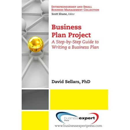 Entrepreneurship and Small Business Management Collection: Business Plan Project: A Step-by-Step Guide to Writing a Business Plan (Paperback)