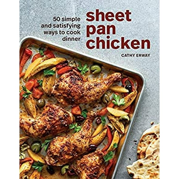 Sheet Pan Chicken : 50 Simple and Satisfying Ways to Cook Dinner [a Cookbook] 9781984858542 Used / Pre-owned