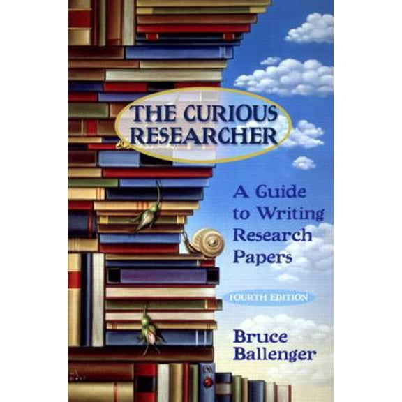 Pre-Owned The Curious Researcher: A Guide to Writing Research Papers, Fourth Edition (Paperback) 0321175212 9780321175212