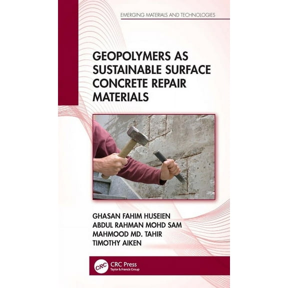 Emerging Materials and Technologies Geopolymers as Sustainable Surface Concrete Repair Materials, (Hardcover)