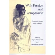 With Passion and Compassion : Third World Women Doing Theology (Paperback) 9780883446287