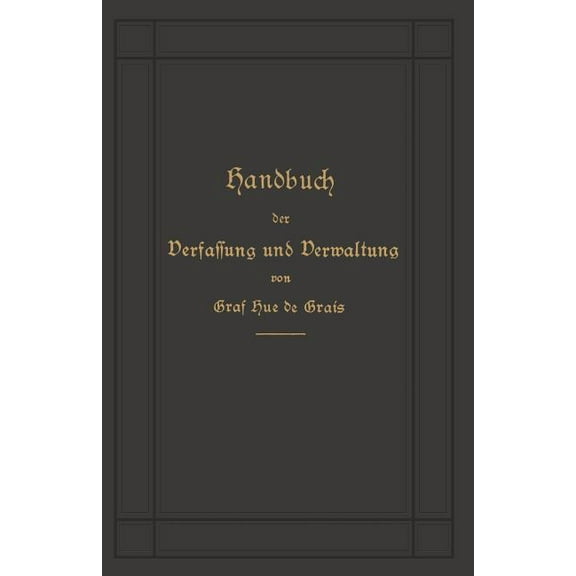 Handbuch Der Verfassung Und Verwaltung in PreuÃen Und Dem Deutschen Reiche, (Paperback)