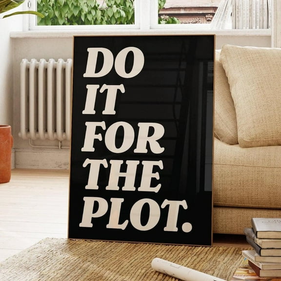Kna Prints - Do It For The Plot Print, Trendy Wall Art Black And White Modern Aesthetic Poster, Preppy Wall Art Decor, Retro Bar Cart Art Apartment Decor, UNFRAMED-8x12