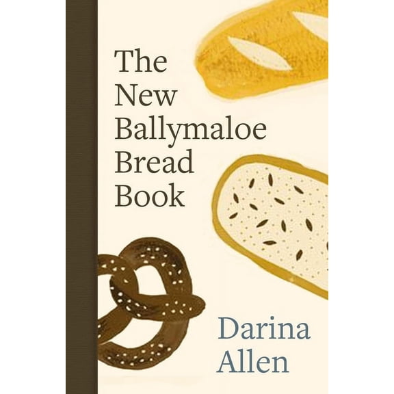 The New Ballymaloe Bread Book, (Hardcover)