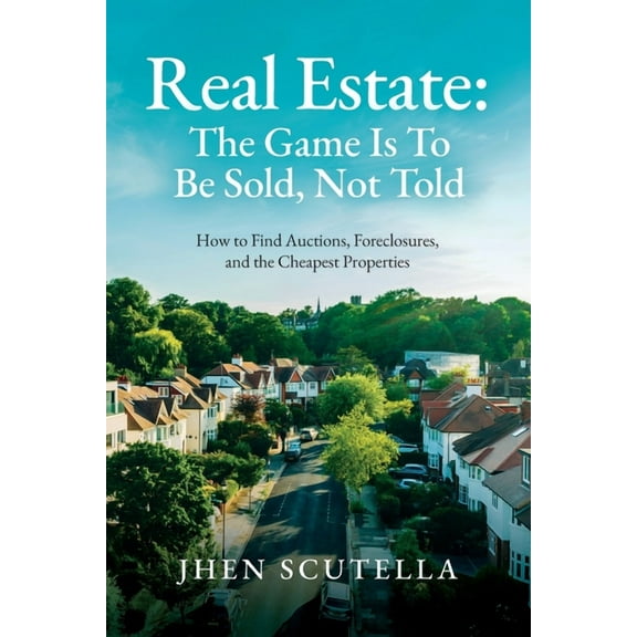 Real Estate: How to Find Auctions, Foreclosures, and the Cheapest Properties, (Paperback)