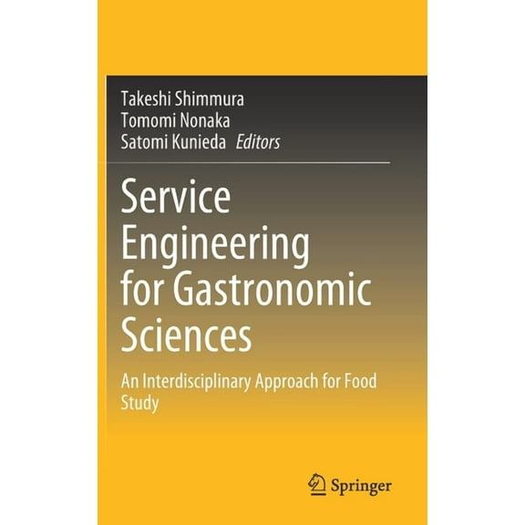 Service Engineering for Gastronomic Sciences: An Interdisciplinary Approach for Food Study, (Hardcover)