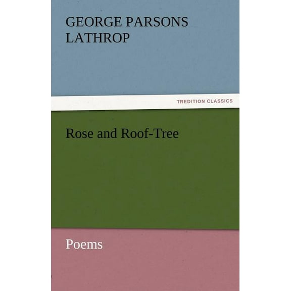 Rose and Roof-Tree (Paperback)