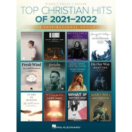 Top Christian Hits of 2021-2022 : 18 Inspirational Songs Arranged for Piano/Vocal/Guitar