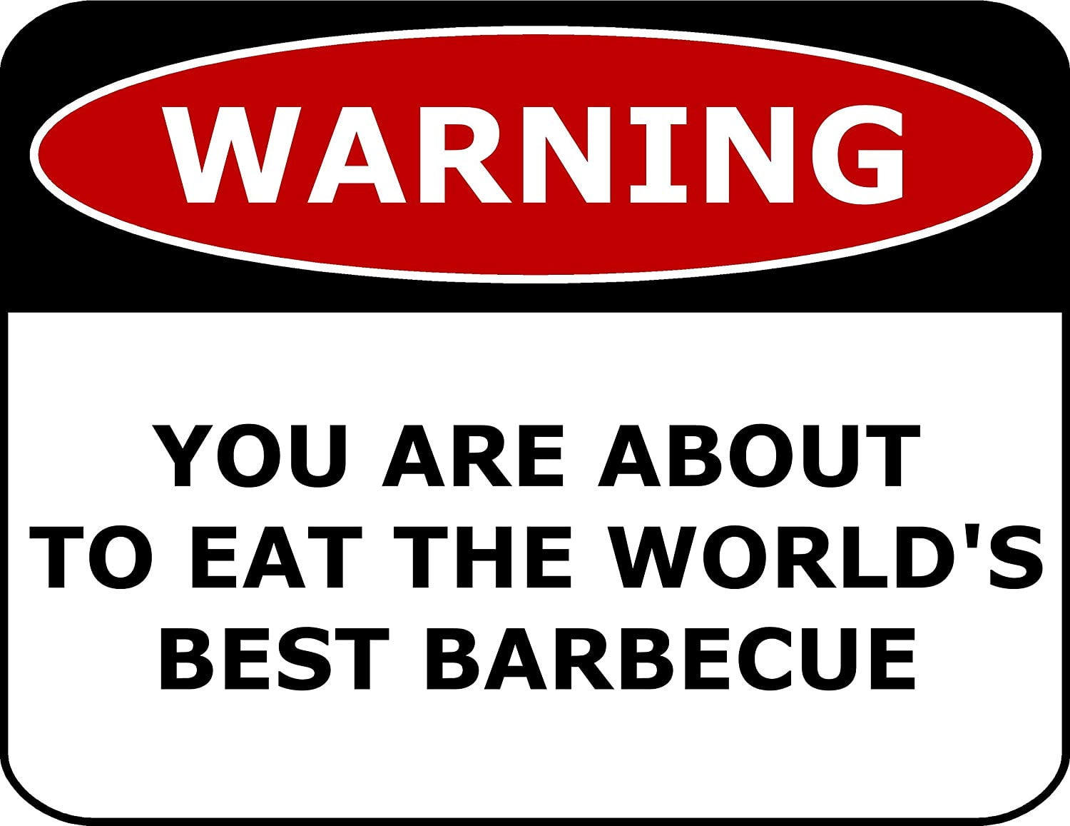 PCSCP Warning You Are About To Eat The World's Best Barbecue 11 inch by