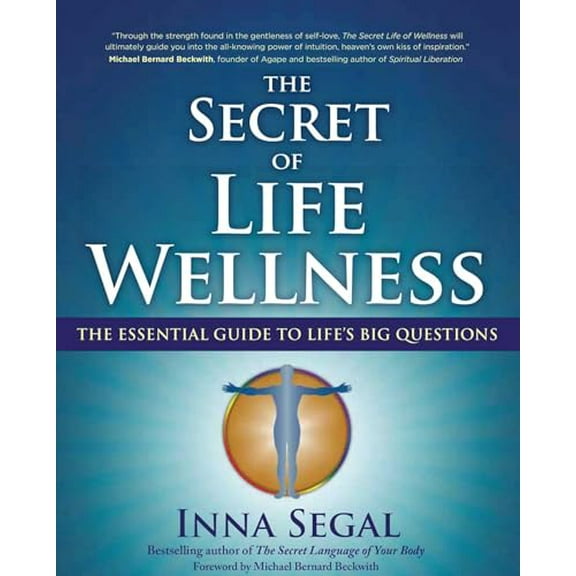 Pre-Owned The Secret of Life Wellness: The Essential Guide to Life's Big Questions (Paperback) 1582702861 9781582702865