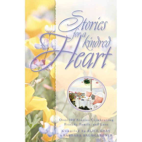 Stories for the Heart: Stories for a Kindred Heart: Over 100 Treasures to Touch Your Soul (Paperback)